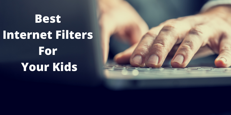 Best Internet Filters For Your Kids