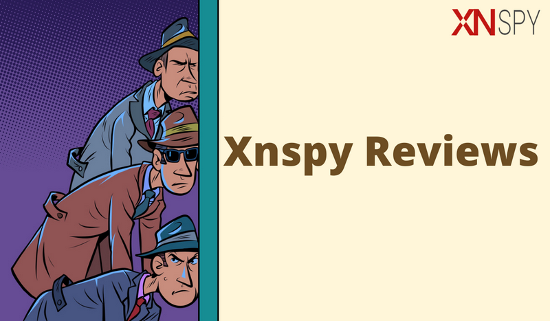 XNSPY Reviews: Is It The Best Spy App In 2022?
